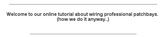 Welcome to our online tutorial: Wiring Patchbays